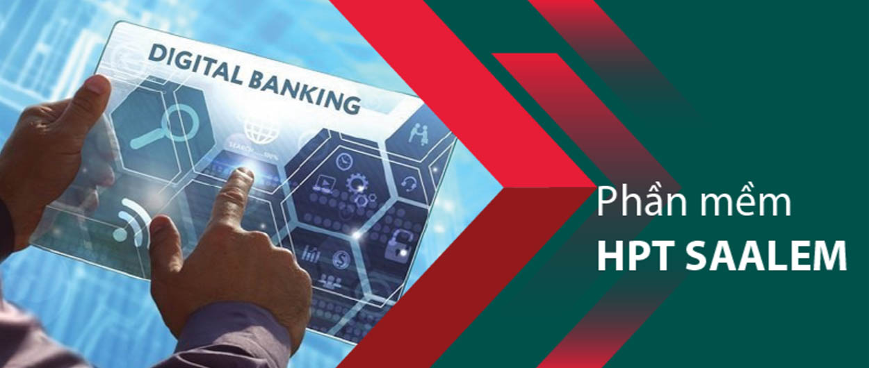 Phần mềm HPT SAALEM giúp số hóa quy trình tín dụng