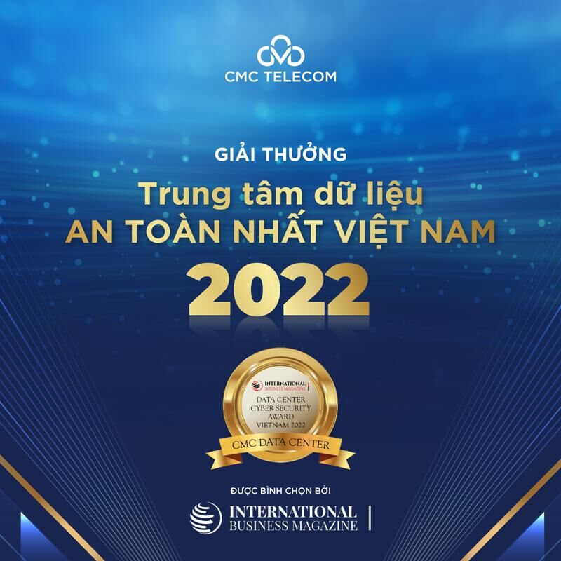CMC Telecom khẳng định vị thế với giải thưởng quốc tế về data center