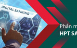 Phần mềm HPT SAALEM giúp số hóa quy trình tín dụng