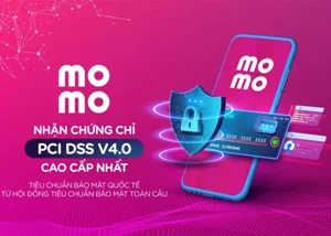 MoMo nhận chứng chỉ bảo mật quốc tế PCI DSS