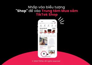 TikTok Shop ra mắt Trung tâm Mua sắm nâng cao trải nghiệm người dùng