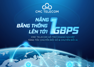 CMC Telecom nâng băng thông lên tới 1Gbps, hỗ trợ doanh nghiệp chuyển đổi số