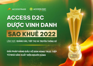 ACCESS D2C được vinh danh Giải pháp Quảng cáo, tiếp thị và truyền thông số tốt nhất 2022