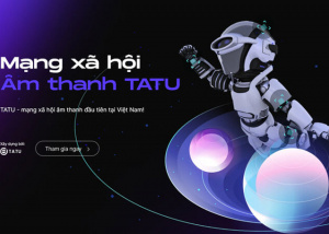 Chính thức xuất hiện mạng xã hội âm thanh mang tên TATU