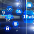 Chuyển đổi IPv6 Only không chỉ là câu chuyện riêng của Việt Nam