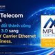 CMC Telecom hoàn tất chuyển đổi sang MPLIFY Carrier Ethernet for Business