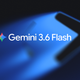 Google ra mắt Gemini 3.6 Flash: Mạnh hơn, rẻ hơn và tiết kiệm token hơn 17%